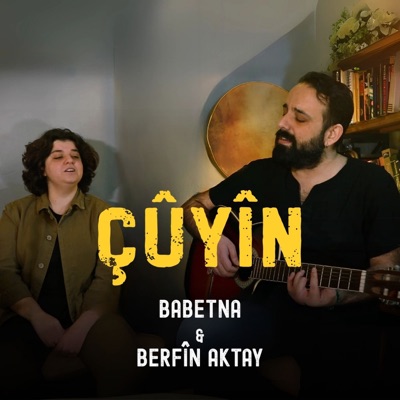 Çûyîn (feat. Berfin Aktay) - Single