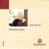 Glücklich leben - Ayya Khema