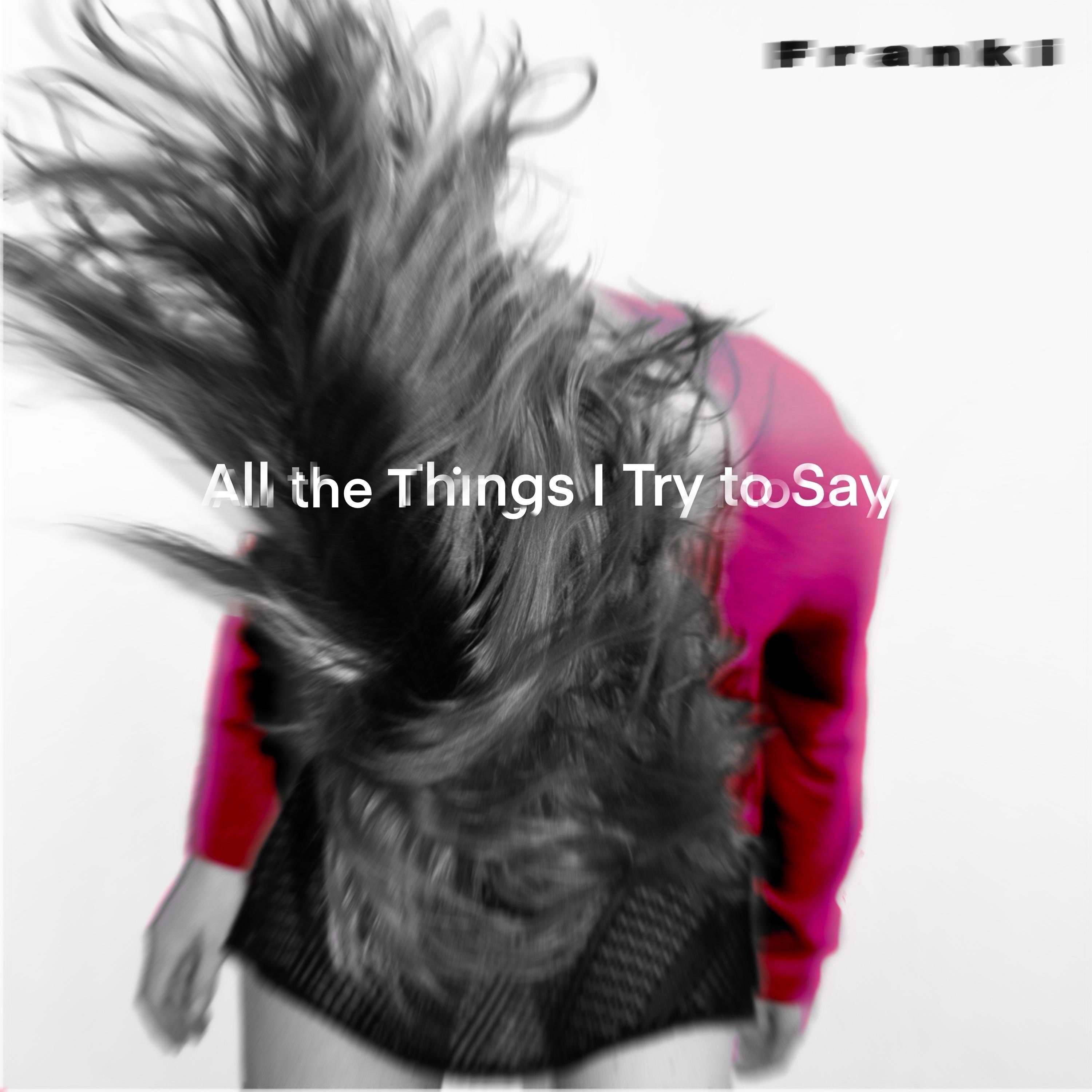 All the Things I Try to Say - EP