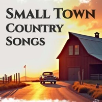 Small Town Country Songs That Never Gets Old - Rustic Melodies