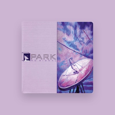 Listen to Park, watch music videos, read bio, see tour dates & more!