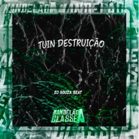 Tuin Destruição - Single - DJ Souza Beat