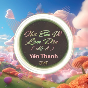 Nơi Em Về Làm Dâu (Lo-Fi)