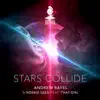 Andrew Rayel & Robbie Seed - Stars Collide (feat. That Girl)