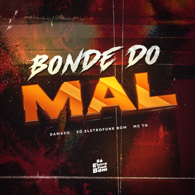 Bonde do Mal (feat. MC TH) - Single