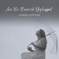 Aisi Koi Baarish Unplugged - Single - Samira Koppikar