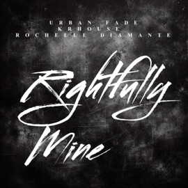 Rightfully Mine (feat. Rochelle Diamante) Urban Fade & KrHouse