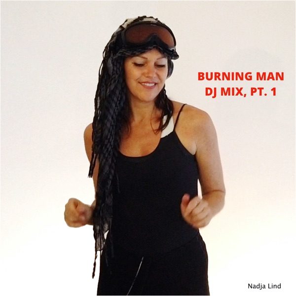 Burning Man, Pt. 1 (DJ Mix)