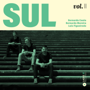 Sul Vol. II - Bernardo Couto, Bernardo Moreira & Luís Figueiredo
