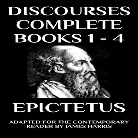 Discourses: Complete (Books 1 - 4): Adapted for the Contemporary Reader