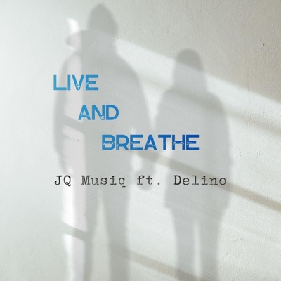 Live and Breathe (feat. Delino) [Live] - Single