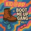 Boot Me Up Gang, Vol. 1