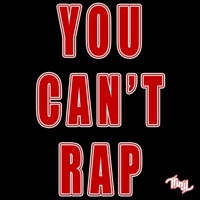 You Can't Rap - Single - Truth303