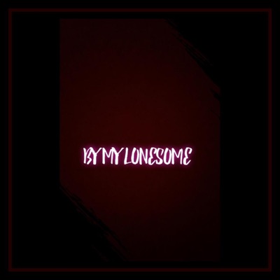 BY MY LONESOME - Single