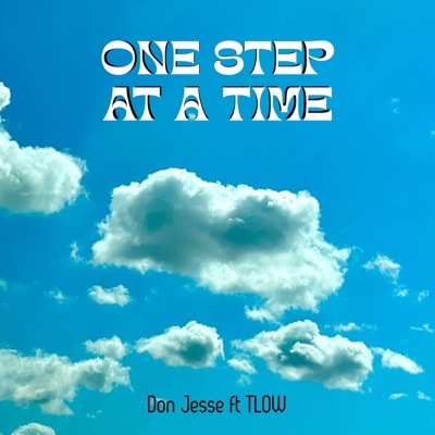 One Step At A Time (feat. Tlow the Tyrant) - Single