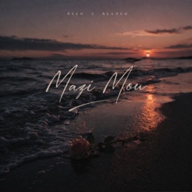 Mazi Mou (feat. Blanc0) Deco