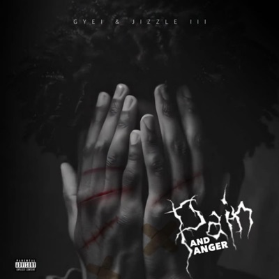 Pain & Anger (feat. Jizzle III) - Single