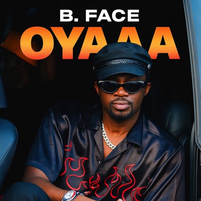 Song - Oyaaa - B Face