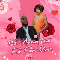 Hello (feat. Fatima Altieri) [Open verse] - Single - Anonim Haiti