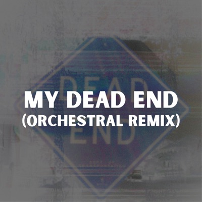 My Dead End (Orchestral Remix) [feat. Jeannie Ortega, Jericko & Luc DiMarzio] - EP