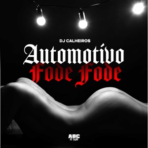 AUTOMOTIVO FODE FODE (feat. ABC ÉO FLUXO)