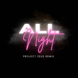 All Night (feat. Project Zeus) katie.