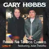Gary Hobbs - Acaso No Te Das Cuenta (feat. Juan Treviño)