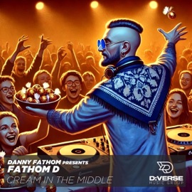Cream in The Middle (Extended Mix) Fathom D & Danny Fathom