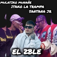 El 2ble (feat. Mulatiko Munañe & Itako La Trampa) - Single - Santana Jr