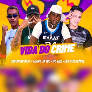 Vida do Crime (feat. MC Saci)