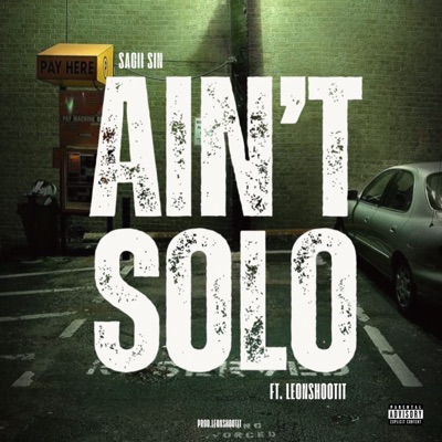 Ain’t Solo (feat. Leonshootit) - Single