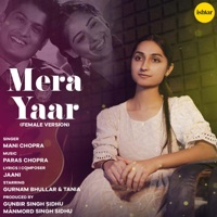 Mera Yaar (Female Version) - Single - Mani Chopra & Jaani