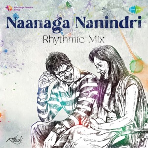 Naanaga Nanindri (Rhythmic Mix)
