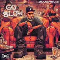 Go slow - Single - Doughboie