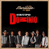 Se Va Muriendo Mi Alma - Single - Grupo Dominio