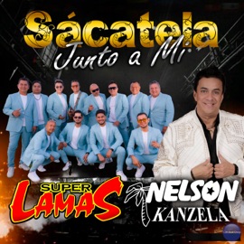Sácatela Junto a Mi (feat. Nelson Kanzela) Super Lamas