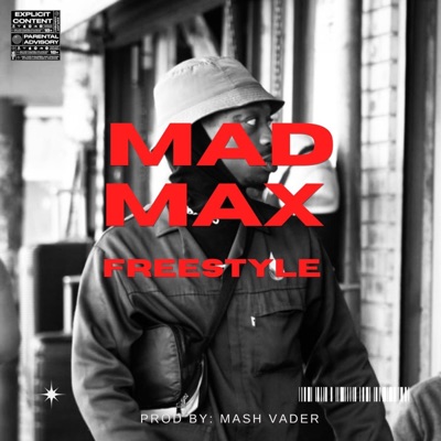 MAD MAX FREESTYLE (feat. Mash Vader) - Single