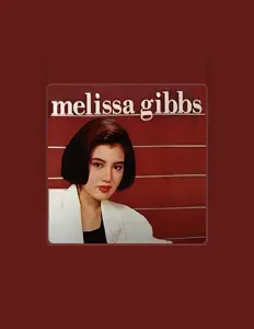 Melissa Gibbsを聴いたり、ミュージックビデオを鑑賞したり、経歴やツアー日程などを確認したりしましょう！