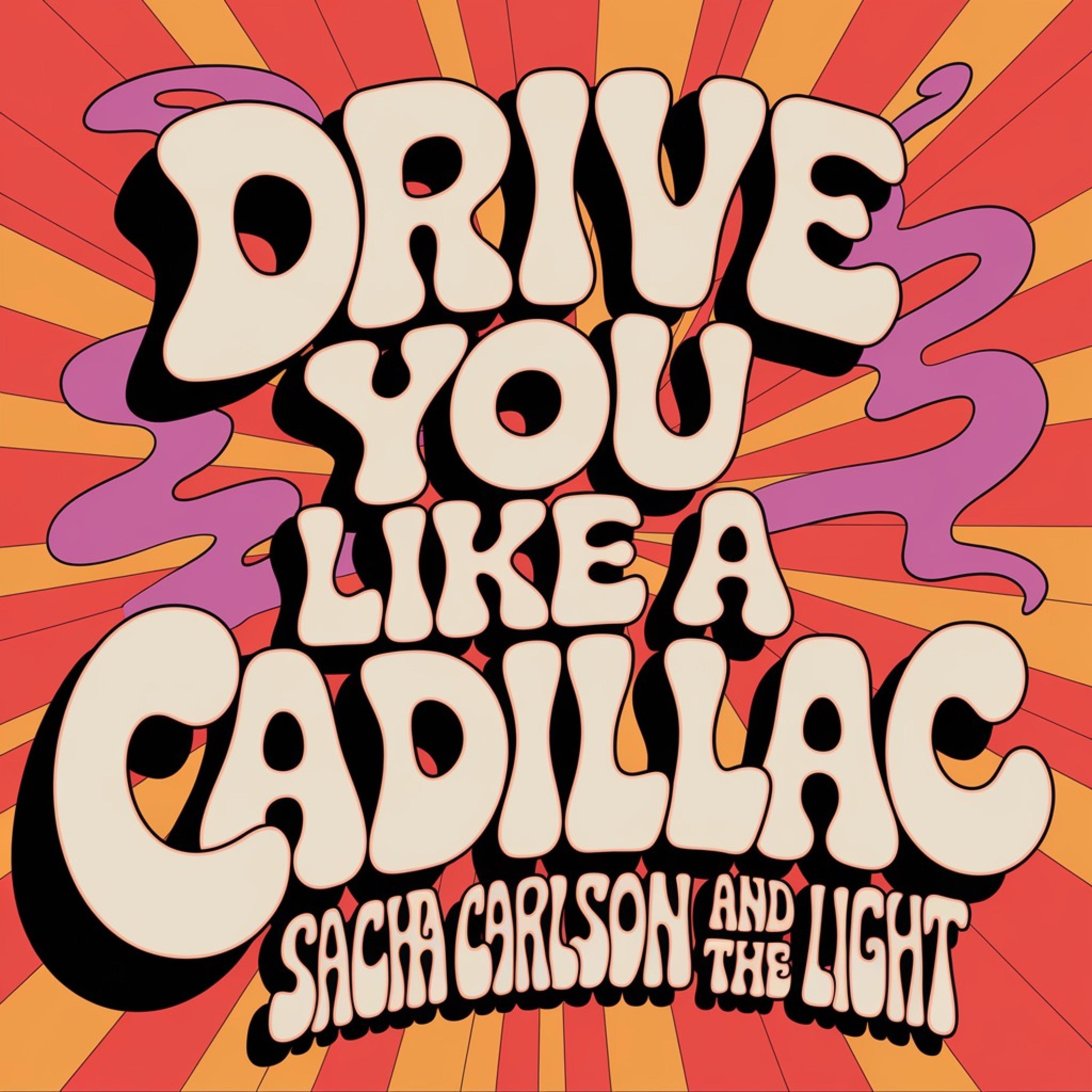 Drive You Like A Cadillac - Single