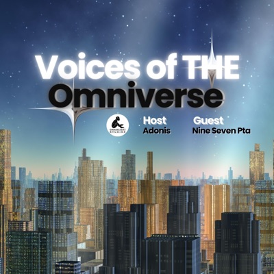 Voices of THE Omniverse (Guest Nine Seven Pta)