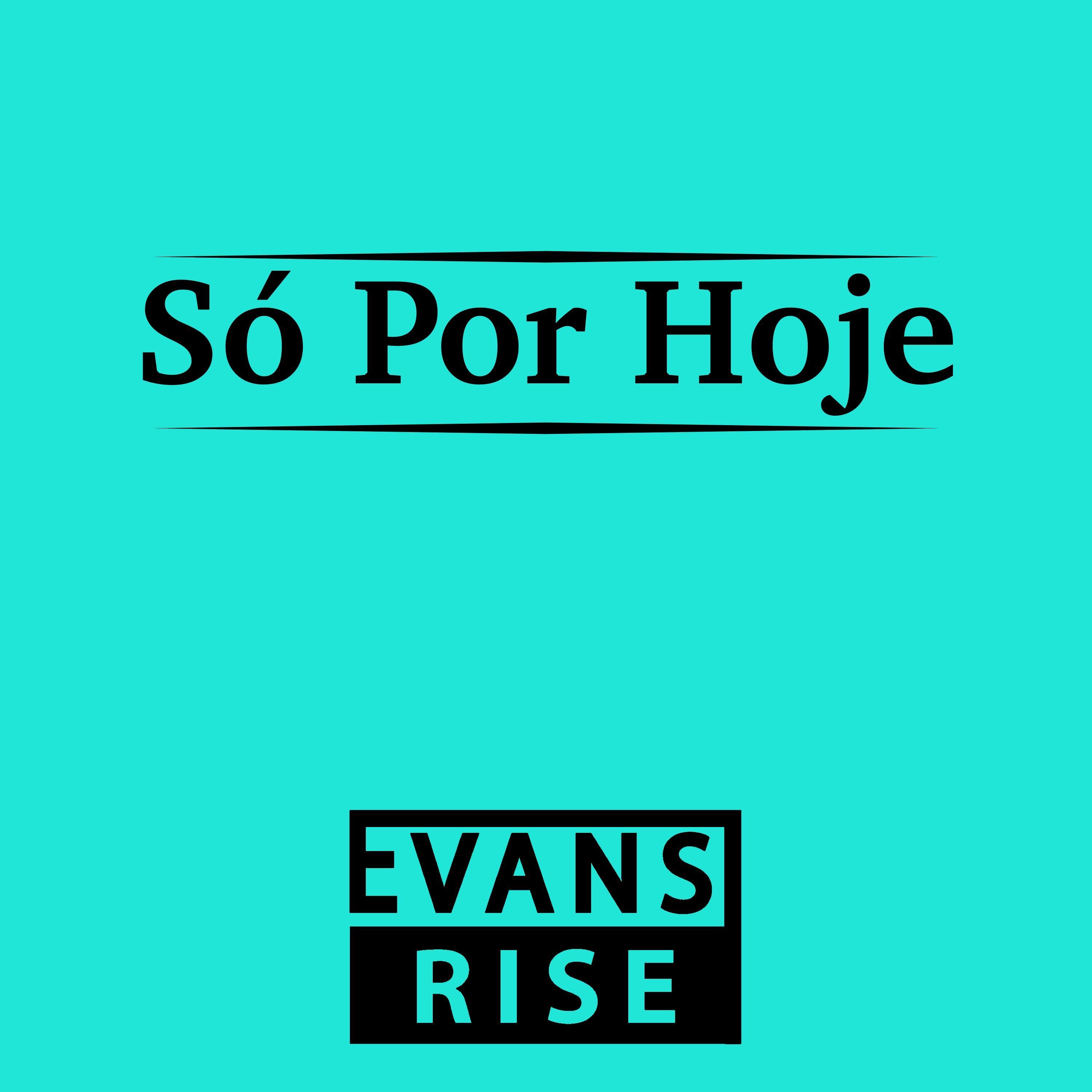 Evans Rise - So Por Hoje
