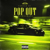 Pop Out (feat. Hitmanmatt) - Single - Carter XI