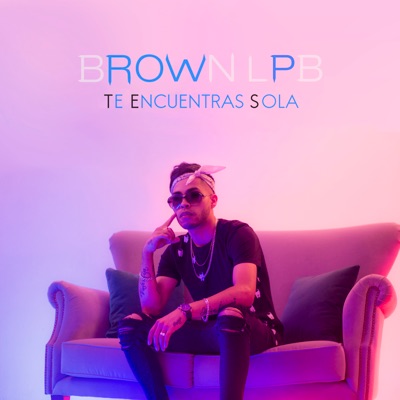 Te Encuentras Sola - Single