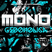 Mono Gedoholica - Single - MC LEMOS ZS & DJ Math Original
