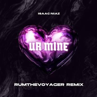 Ur Mine (feat. RumTheVoyager) [REMIX] - Single