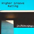 Higher Groove Rating