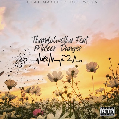 Thandolwethu (feat. K Dot Woza & Mateer Danger) - Single