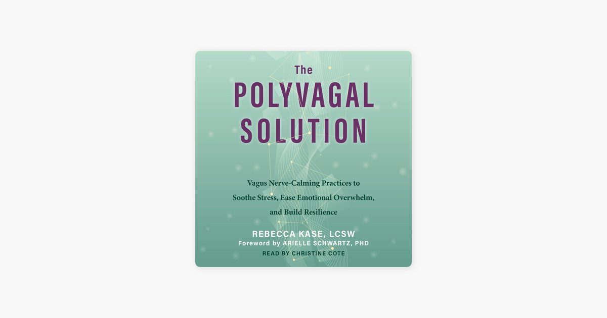 ‎The Polyvagal Solution: Vagus Nerve-Calming Practices to Soothe Stress ...