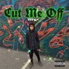 Cut Me Off - Single