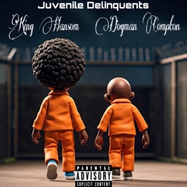 Juvenile Delinquents (feat. Dogman Compton) [East to West] King Hansom